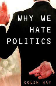 Title: Why We Hate Politics, Author: Colin Hay