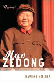Title: Mao Zedong: A Political and Intellectual Portrait / Edition 1, Author: Maurice Meisner