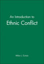An Introduction to Ethnic Conflict / Edition 1