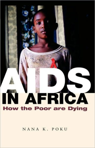 AIDS in Africa: How the Poor are Dying / Edition 1