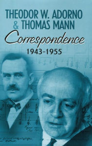 Title: Correspondence 1943-1955 / Edition 1, Author: Theodor W. Adorno