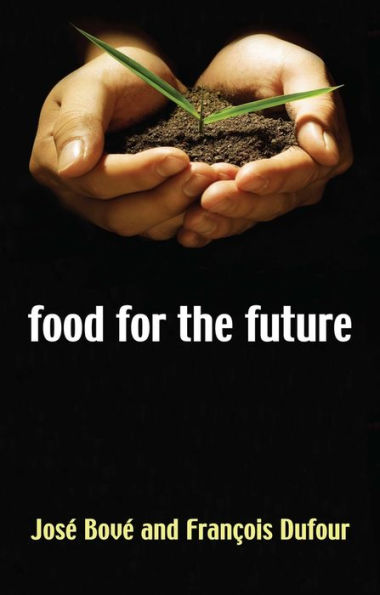 Food for the Future: Agriculture for a Global Age / Edition 1