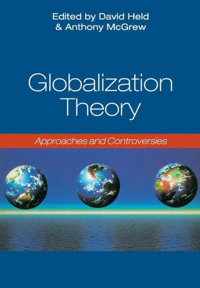 Globalization Theory: Approaches and Controversies / Edition 1