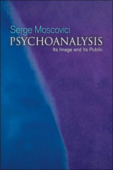 Psychoanalysis: Its image and its public / Edition 1