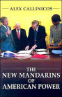 The New Mandarins of American Power: The Bush Administration's Plans for the World / Edition 1