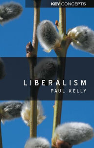 Title: Liberalism, Author: Paul Kelly