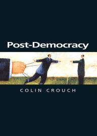 Title: Post-Democracy / Edition 1, Author: Colin Crouch