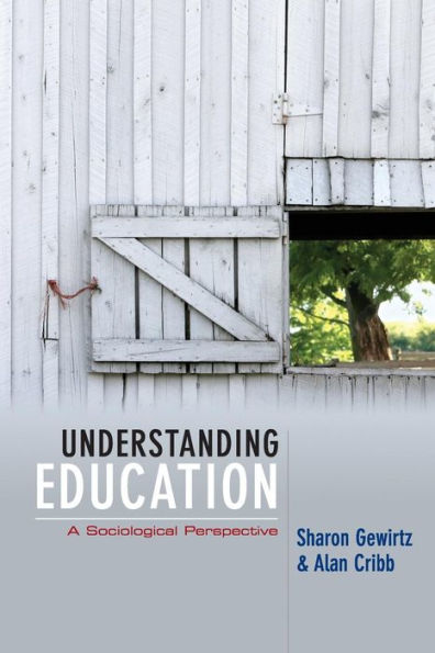 Understanding Education: A Sociological Perspective / Edition 1