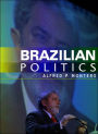 Brazilian Politics: Reforming a Democratic State in a Changing World / Edition 1