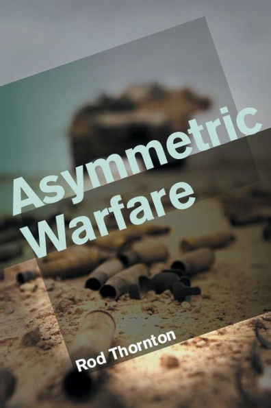 Asymmetric Warfare: Threat and Response in the 21st Century / Edition 1