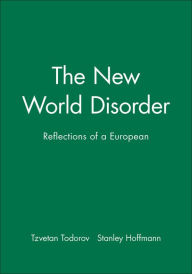 Title: The New World Disorder: Reflections of a European / Edition 1, Author: Tzvetan Todorov