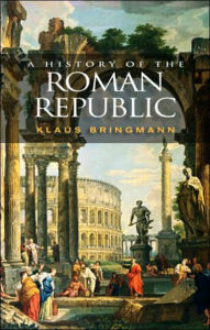 Title: A History of the Roman Republic / Edition 1, Author: Klaus Bringmann