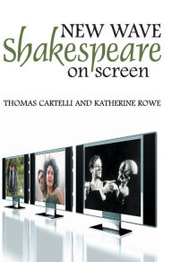 Title: New Wave Shakespeare on Screen / Edition 1, Author: Thomas Cartelli