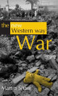 The New Western Way of War: Risk-Transfer War and its Crisis in Iraq / Edition 1