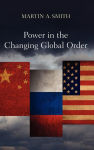 Alternative view 2 of Power in the Changing Global Order: The US, Russia and China / Edition 1