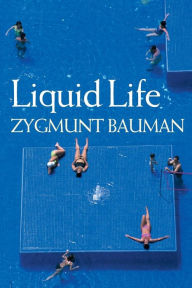 Title: Liquid Life / Edition 1, Author: Zygmunt Bauman