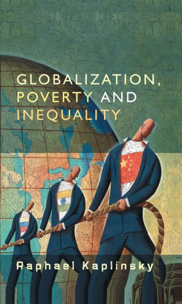 Globalization, Poverty and Inequality: Between a Rock and a Hard Place / Edition 1