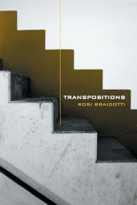 Title: Transpositions: On Nomadic Ethics / Edition 1, Author: Rosi Braidotti