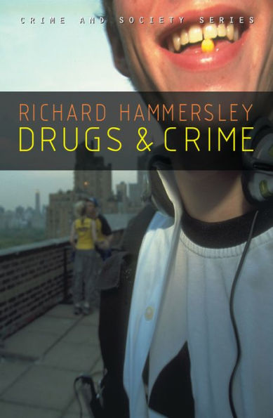 Drugs and Crime: Theories and Practices / Edition 1