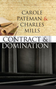 Title: The Contract and Domination, Author: Carole Pateman