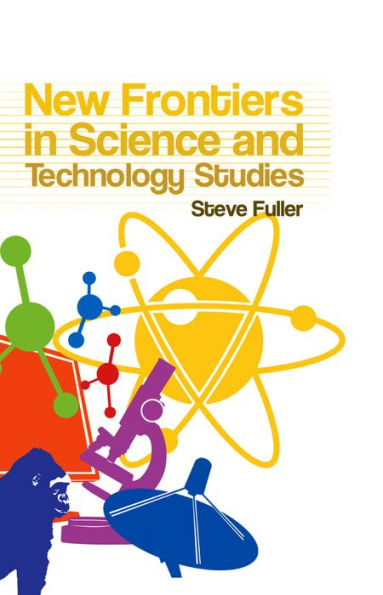 New Frontiers in Science and Technology Studies / Edition 1