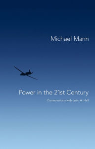 Title: Power in the 21st Century: Conversations with John Hall, Author: Michael Mann