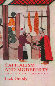 Title: Capitalism and Modernity: The Great Debate, Author: Jack Goody