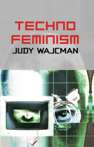 Title: TechnoFeminism, Author: Judy Wajcman