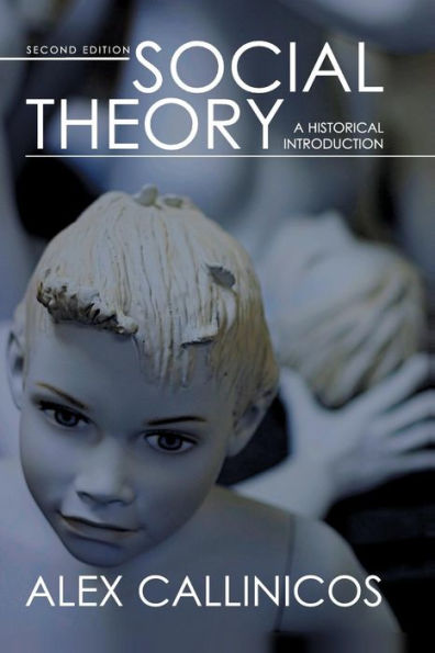 Social Theory: A Historical Introduction / Edition 2