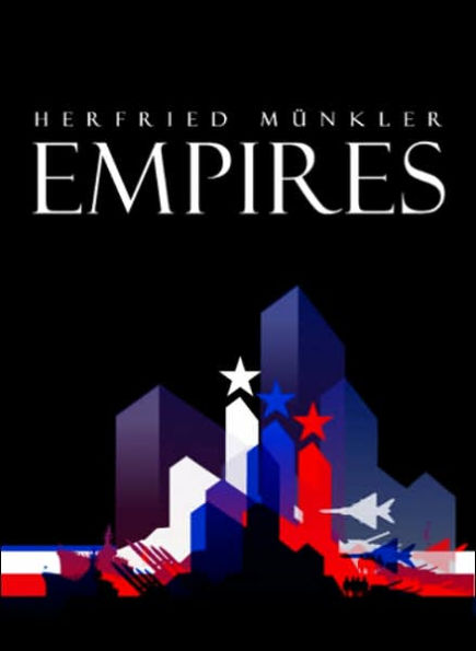 Empires: The Logic of World Domination from Ancient Rome to the United States / Edition 1