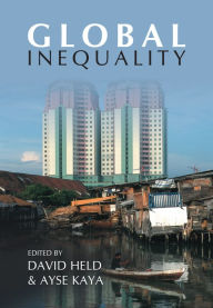 Title: Global Inequality: Patterns and Explanations / Edition 1, Author: David Held