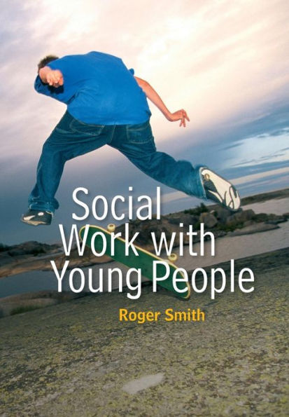 Social Work with Young People / Edition 1