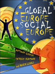 Title: Global Europe, Social Europe, Author: Anthony Giddens