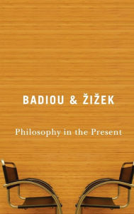 Title: Philosophy in the Present, Author: Alain Badiou