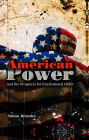 American Power and the Prospects for International Order / Edition 1
