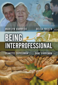 Title: Being Interprofessional / Edition 1, Author: Marilyn Hammick