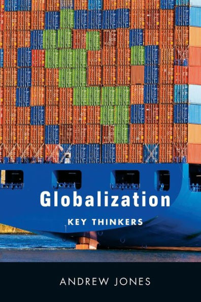 Globalization: Key Thinkers / Edition 1