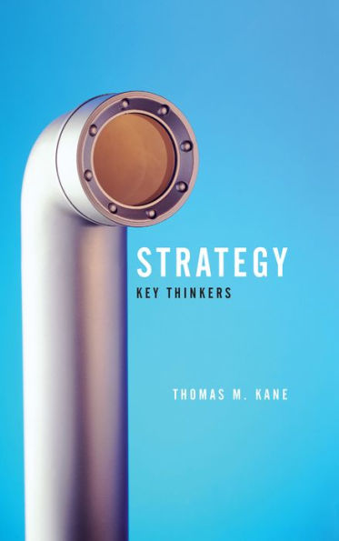 Strategy: Key Thinkers / Edition 1