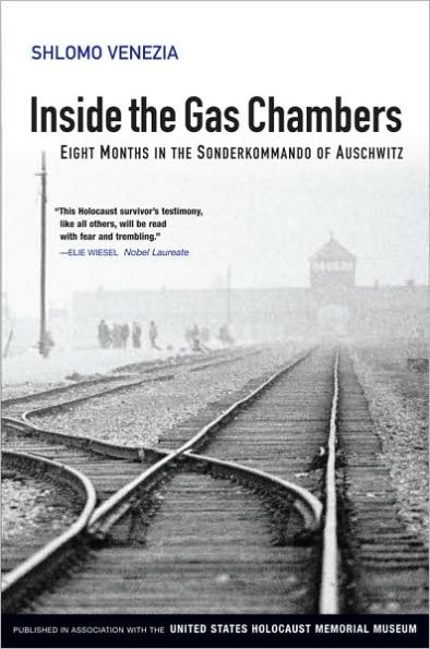 Inside the Gas Chambers: Eight Months Sonderkommando of Auschwitz