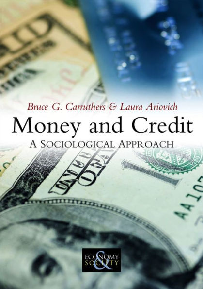 Money and Credit: A Sociological Approach / Edition 1