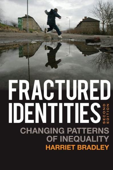 Fractured Identities: Changing Patterns of Inequality / Edition 2