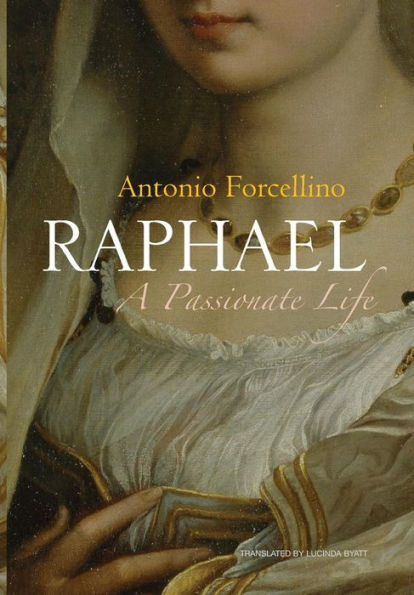Raphael: A Passionate Life / Edition 1