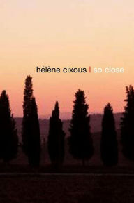 Title: So Close / Edition 1, Author: Hélène Cixous