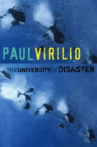 Title: University of Disaster, Author: Paul Virilio