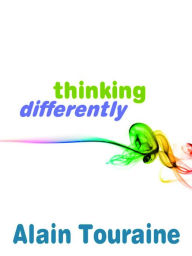 Title: Thinking Differently / Edition 1, Author: Alain Touraine