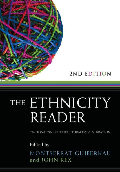 The Ethnicity Reader: Nationalism, Multiculturalism and Migration / Edition 2