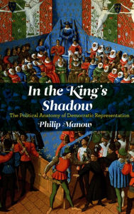 Title: In the King's Shadow / Edition 1, Author: Philip Manow