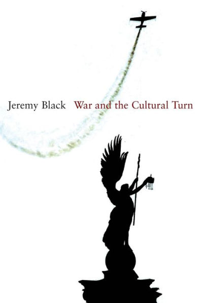 War and the Cultural Turn / Edition 1