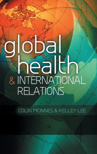 Global Health and International Relations / Edition 1