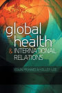 Global Health and International Relations / Edition 1